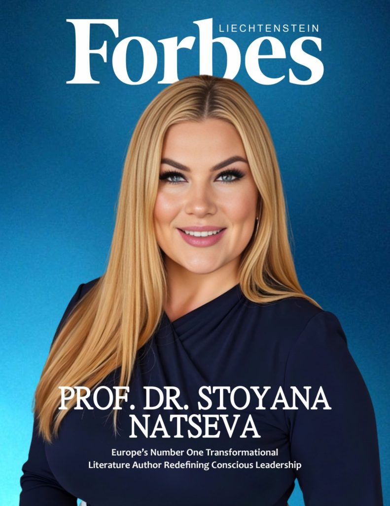 Forbes Liechtenstein Проф. д-р Стояна Нацева: Автор №1 в Европа на трансформационна литература, който предефинира осъзнатото лидерство
